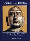 Disciples of the Buddha: Living Images of Meditation