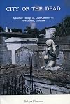 City of the Dead: A Journey Through St. Louis Cemetery