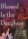 Blessed is the Daughter, 8th Edition