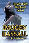 Tuesday's Child: The Life and Death of Imogen Hassall by Leisser, Dan (2002) Paperback