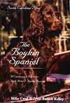The Boykin Spaniel: South Carolina's Dog: A Crackerjack Retriever, Trick Artist & Family Favorite