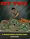Spy Toys: A Pictorial History and Price Guide