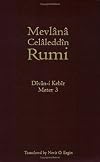 Divan-i Kebir Volume 3 (Meter 3): Bahr-i Hezec Ahrab