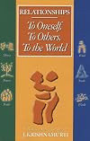Relationships: To Oneself, To Others, To the World (Books on Living for Teens, vol. 2)