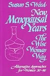 New Menopausal Years, The Wise Woman Way