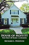House of Moffitt, The First 20 Years A Memoir