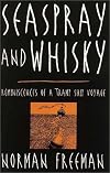 Seaspray and Whisky: Reminiscences of a Tramp Ship Voyage