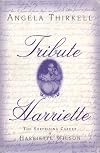 Tribute for Harriette (The Suprising Career of Harriette Wilson)