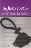 The Jesus Prayer: A Gift from the Fathers