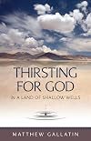Thirsting For God in a Land of Shallow Wells