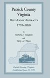 Patrick County, Virginia Deed Index Abstracts, 1791-1850