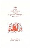 Index to the Fairfax County, Virginia Register of Marriages, 1853-1933