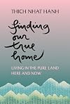 Finding Our True Home: Living in the Pure Land Here and Now