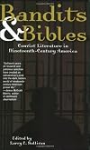 Bandits & Bibles: Convict Literature in Nineteenth-Century America