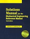 Solutions Manual for the Mechanical Engineering Reference Manual: 10th Edition