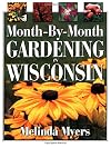 Month-By-Month Gardening in Wisconsin