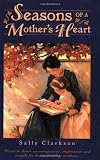 Seasons of a Mother's Heart