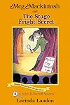 Meg Mackintosh and The Stage Fright Secret