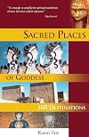 Sacred Places of Goddess: 108 Destinations (Sacred Places: 108 Destinations series)