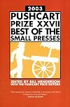 The Pushcart Prize XXVII: Best of the Small Presses, 2003 Edition