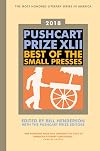 The Pushcart Prize XLII: Best of the Small Presses 2018 Edition (2018 Edition) (The Pushcart Prize)