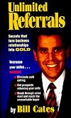 Unlimited Referrals : Secrets That Turn Business Relationships into Gold