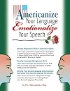 Americanize your language, emotionalize your speech