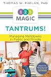 Tantrums!: Managing Meltdowns in Public and Private (1-2-3 Magic Parenting)