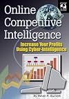Online Competitive Intelligence : Increase Your Profits Using Cyber-Intelligence