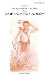 Biographies and Legends of the New England Indians, Volume 2