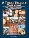 A Timber Framer's Workshop: Joinery, Design & Construction of Traditional Timber Frames