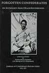 Forgotten Confederates: An Anthology About Black Southerners, Vol. 14 (Journal of Confederate History Series)