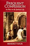 Frequent Confession: Its Place in the Spiritual Life