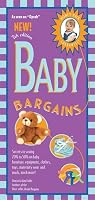 Baby Bargains: Secrets to Saving 20% to 50% on Baby Furniture, Equipment, Clothes, Toys, Maternity Wear, and Much, Much More!