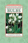 Spring-Blooming Bulbs: An A to Z Guide to Classic and Unusual Bulbs for Your Spring Garden