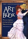Impressionist Art Book: Discover 32 Glorious Paintings by the Great Impressionist Artists