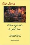 Our pond : a year in the life of St. John's Pond, Cold Spring Harbor, Long Island, New York