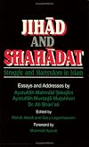 Jihad and Shahadat (Struggle and Martyrdom in Islam)