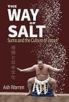 The Way of Salt: Sumo and the Culture of Japan