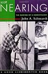 Scott Nearing: The Making of a Homesteader (The Good Life Series)