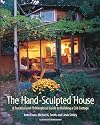 The Hand-Sculpted House: A Practical and Philosophical Guide to Building a Cob Cottage