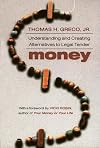 Money: Understanding and Creating Alternatives to Legal Tender