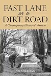 Fast Lane on a Dirt Road: A Contemporary History of Vermont
