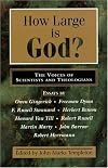 How Large Is God: The Voices of Scientists and Theologians