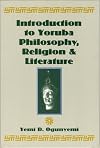 Introduction to Yoruba Philosophy Religion and Literature