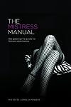 The Mistress Manual: The Good Girl's Guide to Female Dominance