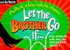 Let the Brother Go If (Let Go Books)