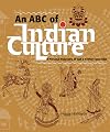 An ABC of Indian Culture: A Personal Padyatra of Half a Century into India