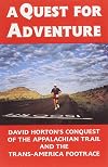 A Quest for Adventure:: David Horton's Conquest of the Appalachian Trail and the Trans-America Footrace