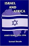 ISRAEL AND AFRICA: FORTY YEARS, 1956-1996 (Middle East Seriesvol. 1)